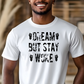 Dream But Stay Woke Screen Print