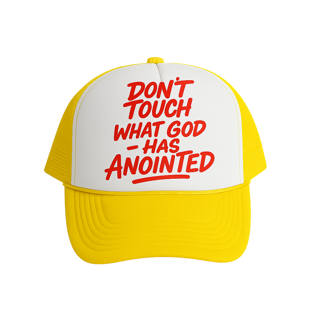 Don't Touch What God Has Anointed Hat Transfers
