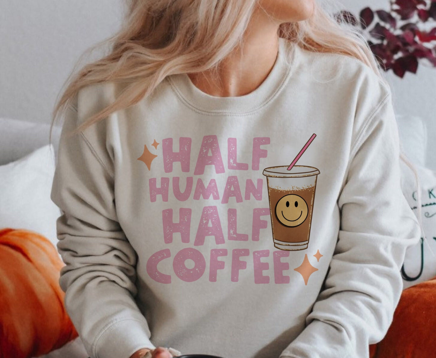 Half Human Half Coffee  Sweatshirt