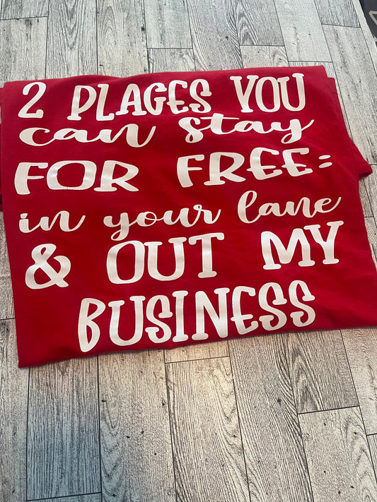 2 things you can stay for free in your lane and out my business.  Shirt