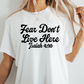 Fear Don't Live Here Shirt