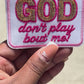 God don’t play about me Hat Patch Embroidered Hat Patches for Trucker Hats | Iron On