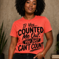 11 inch If You Counted Me Out You Just Can't Count Screen Print