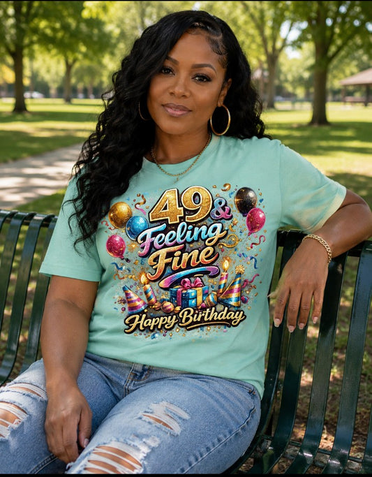 49 & Feeling Fine (Happy Birthday) DTF Transfer