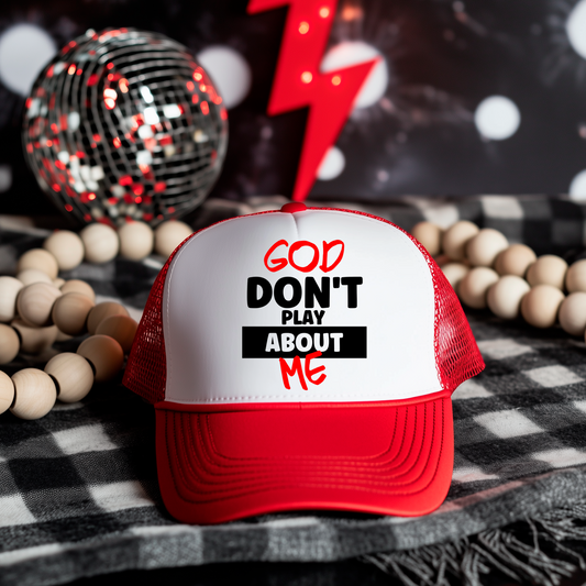 God Don't Play About Me Hat DTF Transfer (Light Color hats)