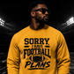 11 inch Sorry, I Have Football Plans Screen Print