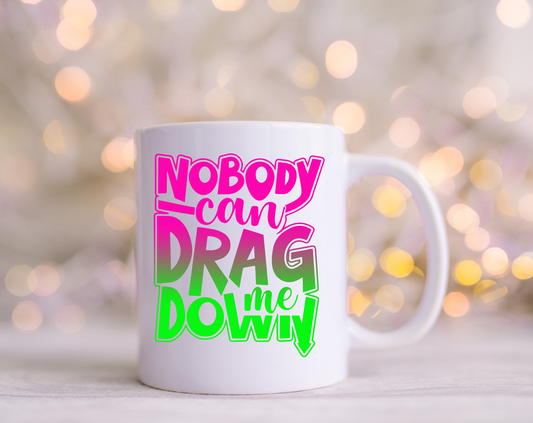 Nobody Can Drag me Down UV Decal