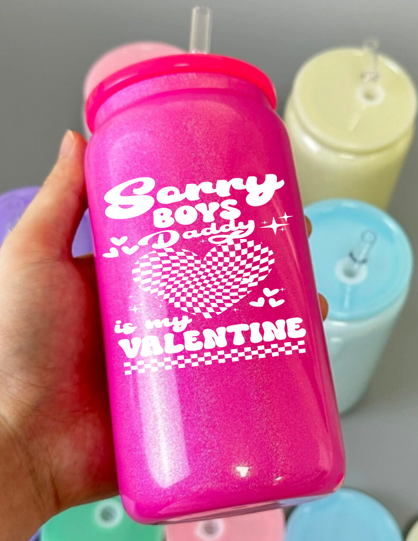 Sorry Boys Daddy is my Valentine UV Decals