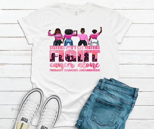 Sisters Don't Let Sisters Fight Caner Alone Shirt