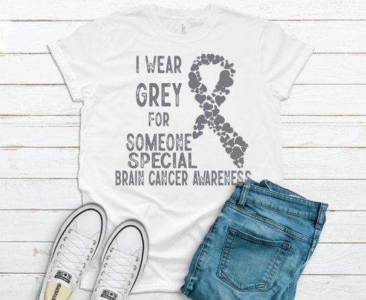 I wear Grey for someone Special Brain Cancer Awareness Transfer