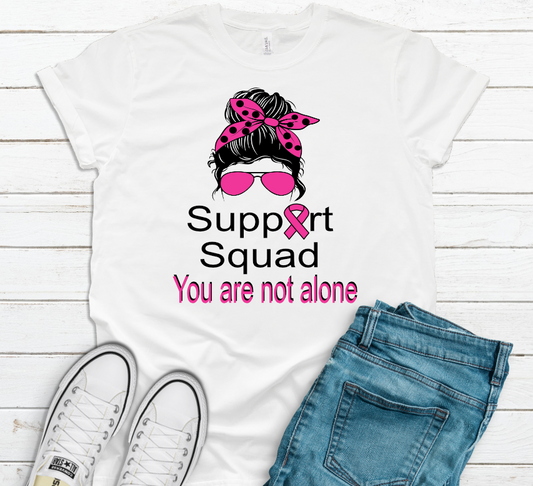Support Squad. You are not alone  Shirt