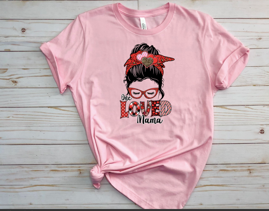 One loved Mama Shirt (White Shirt Only)