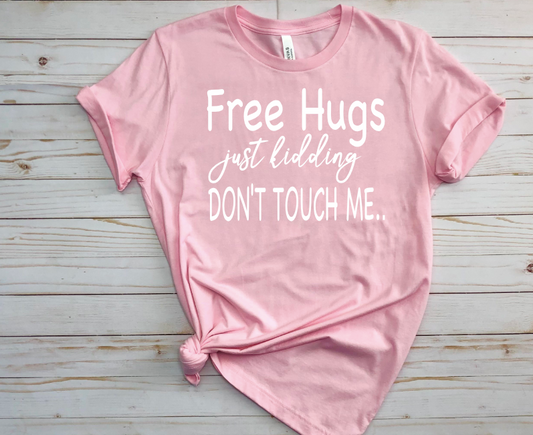 FREE HUGS JUST KIDDING DON'T TOUCH ME  PNG & SVG