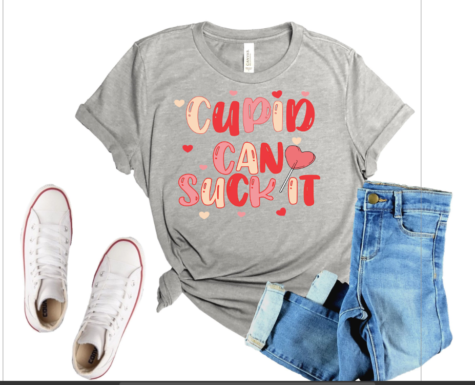 Cupid Can Suck it Shirt ( White Shirt Only)