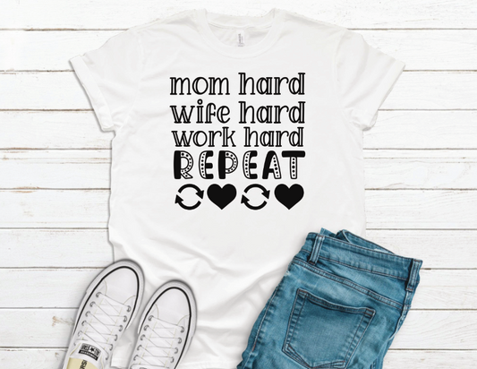 Mom hard Wife hard Work hard Repeat Transfer