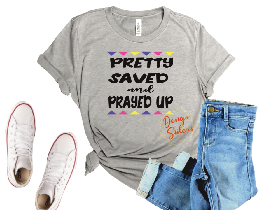 Pretty Saved and Prayed Up  PNG & SVG