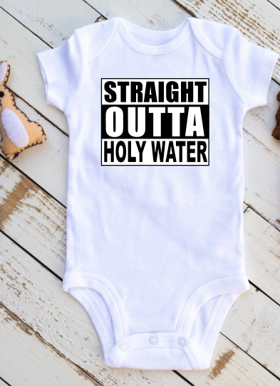 Straight out the Holy Water Onesie