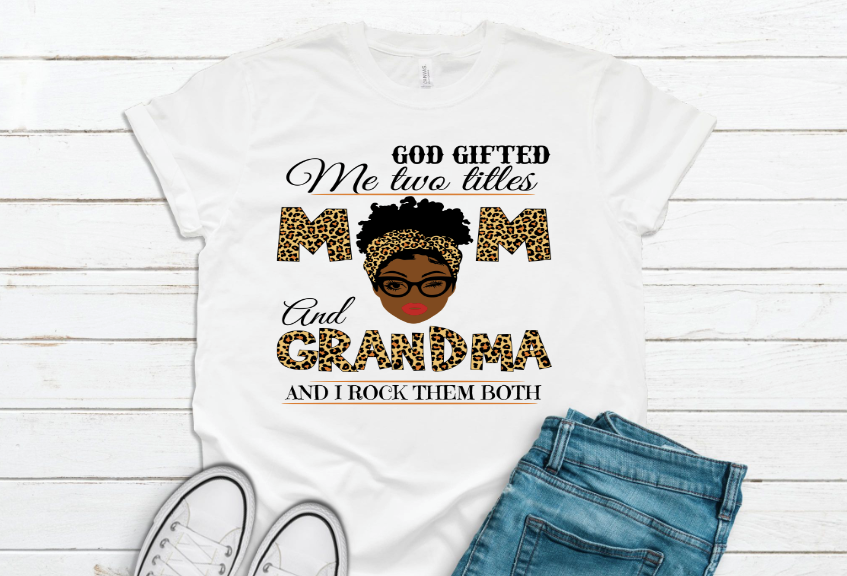 God Granted me two titles Mom and Grandma and I Rock them Both Shirt