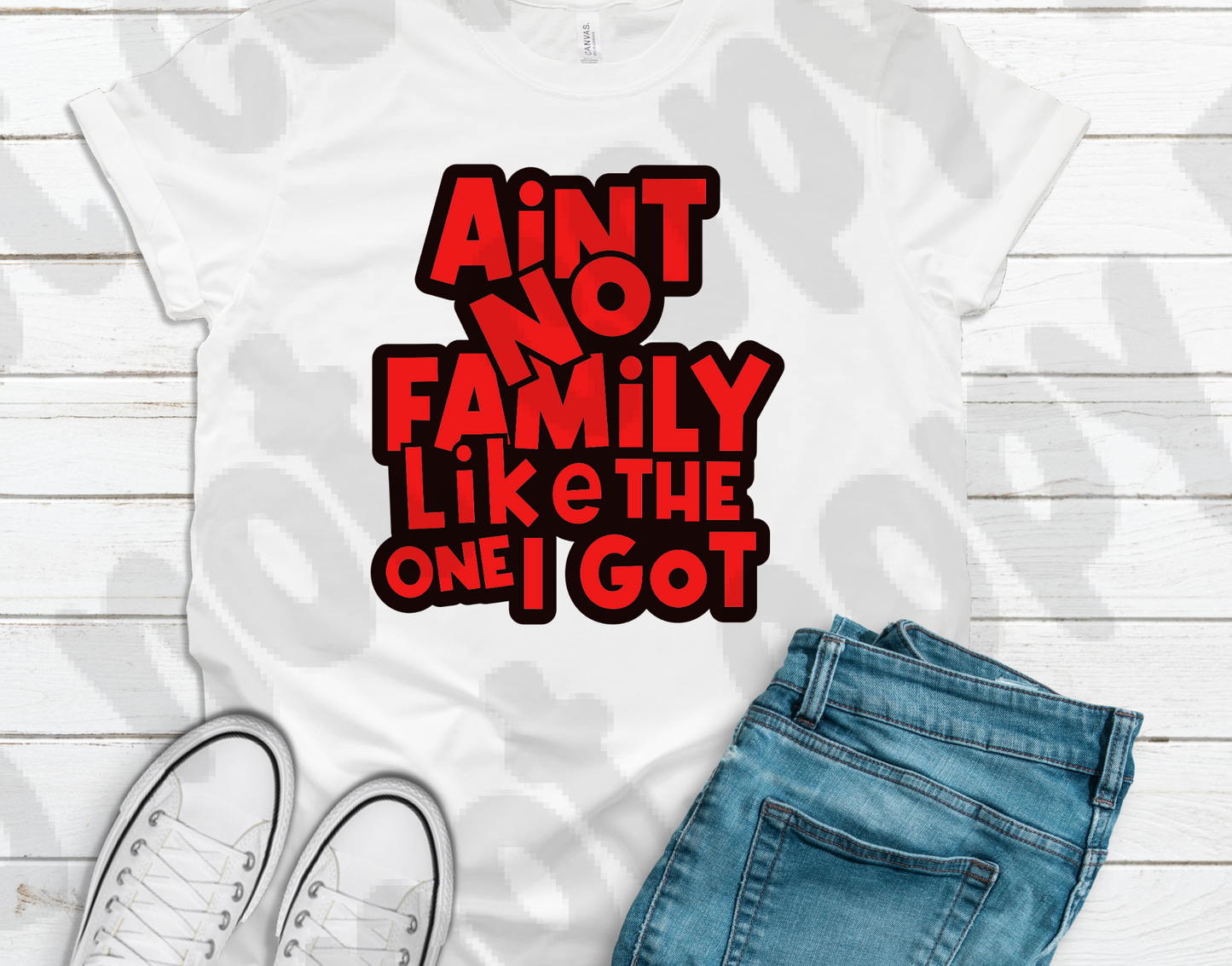 Aint no Family Like the one I got Shirt  (Black & Red writing)