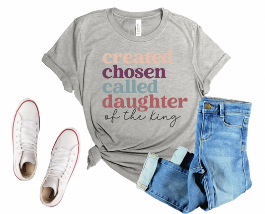 Created Chosen Called daughter of the king Shirt