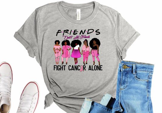 Friends dont allow friends to Fight Cancer Alone Transfer