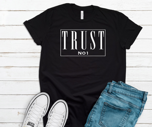 Trust No 1 Shirt