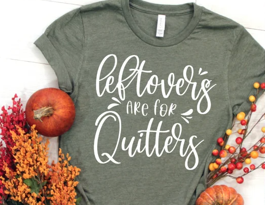 Leftover are for Quitters Shirt