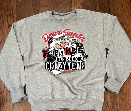 Dear Santa sorry about the F-Bombs Its been a Crazy Year  Sweatshirt Transfer