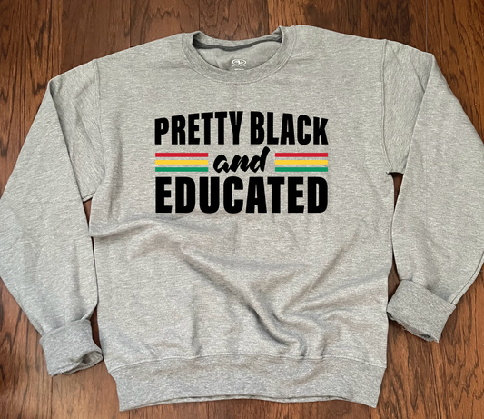 Pretty Black and Educated Sweatshirt
