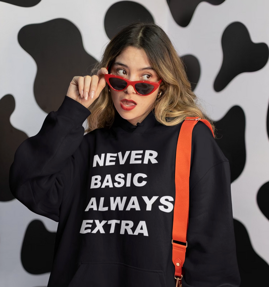 Never Basic Always Extras Sweatshirt