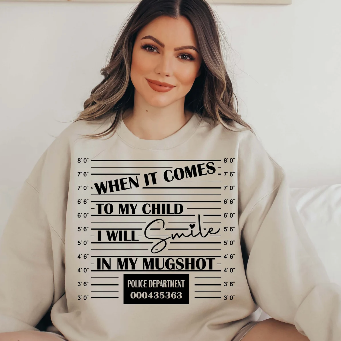 When it comes to my child I will smile in my mugshot Sweatshirt