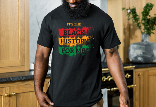 Its the Black History for me Shirt