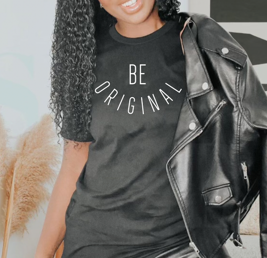 Be Original Shirt