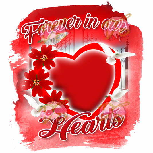 Forever in our Heart  template, PNG Center T-shirt Design, Memorial, RIP Design, Funeral Background PNG, Sublimation, Rest In Paradise