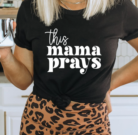 This Mama Prays Shirt