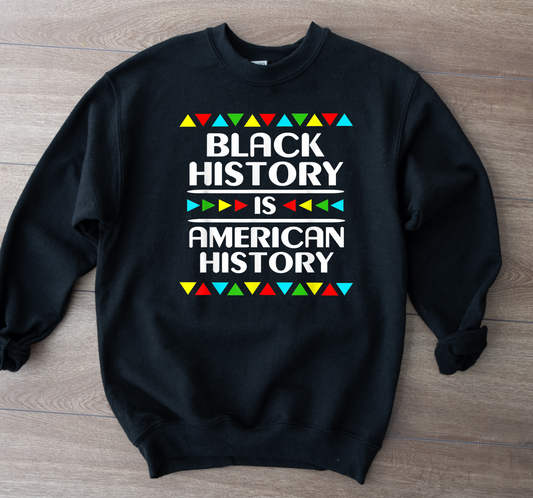 Black History is American History Sweatshirt