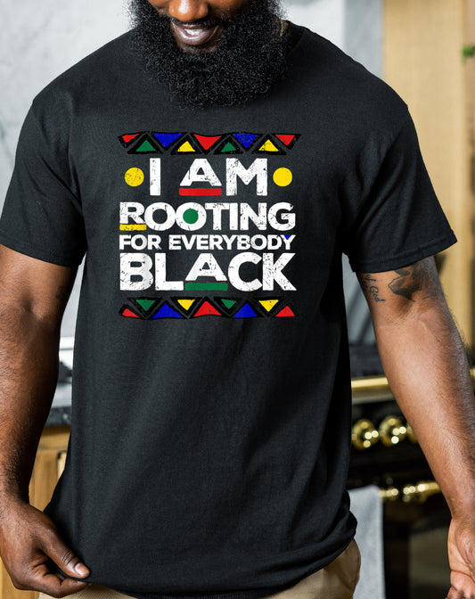 I am Rooting for Everybody Black Shirt