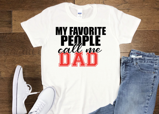 My Favorite People Call Me Dad Shirt