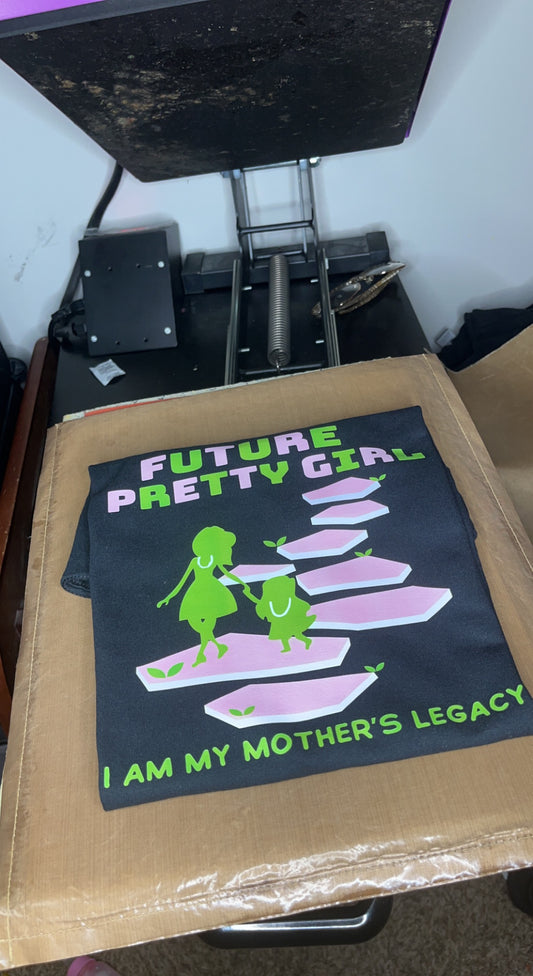 Future Pretty Girl I am my Mother Legacy Transfer