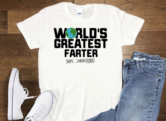 Worlds Greatest Farter oops I mean Father Shirt