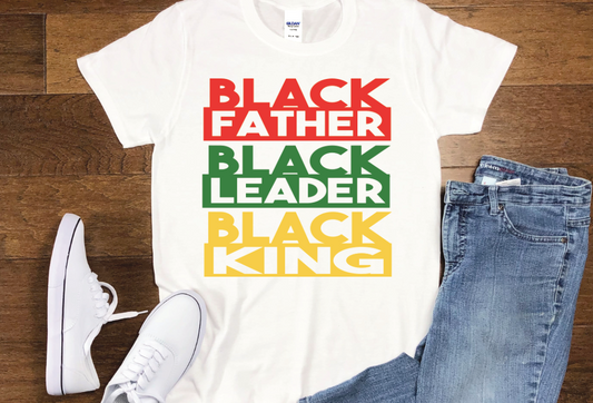 Black Father Black Leader a black King Shirt