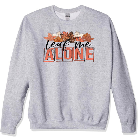 Leaf me Alone  Sweatshirt